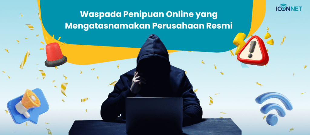 Waspada Penipuan Online yang Mengatasnamakan Perusahaan Resmi